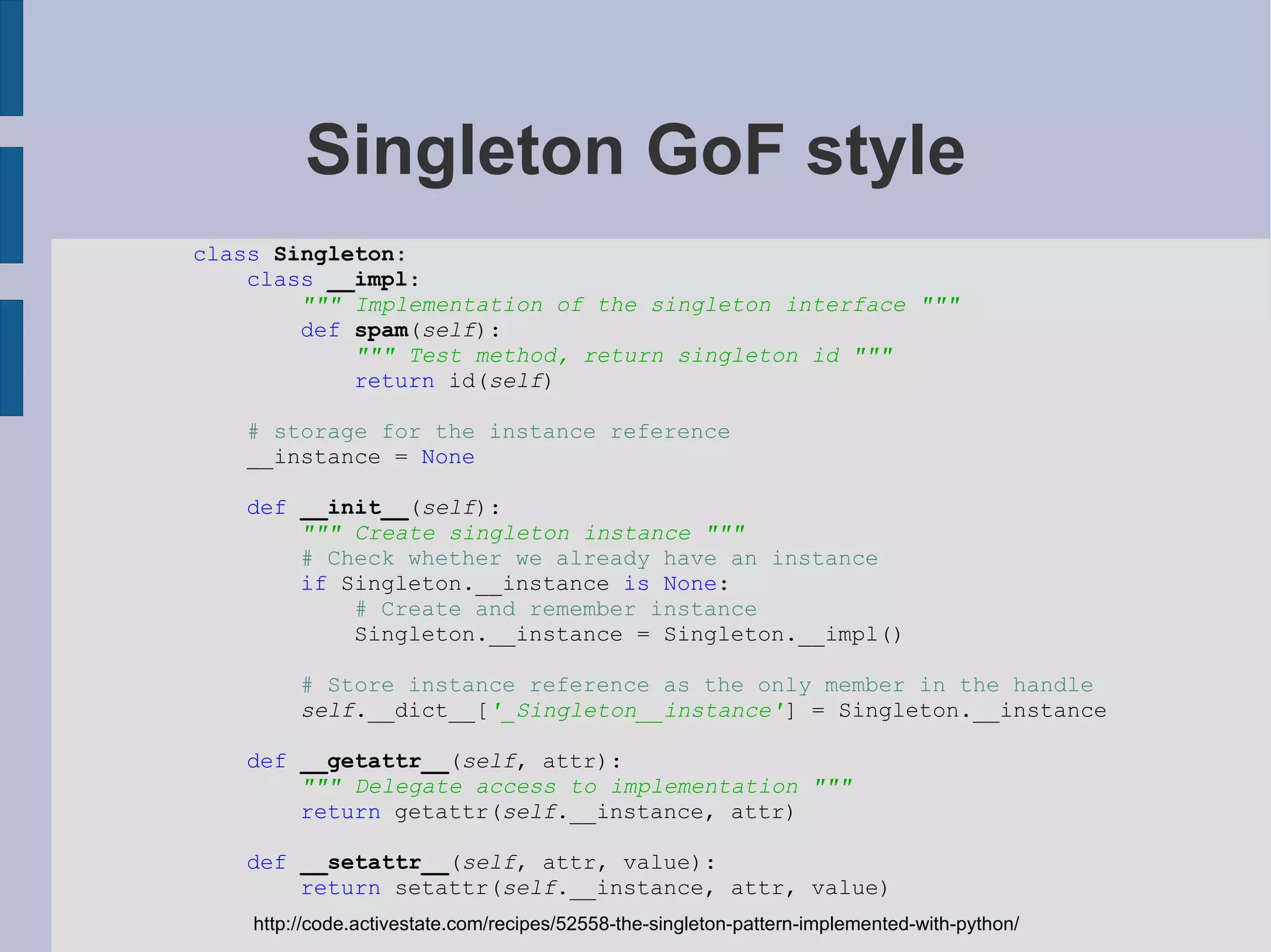What is a design pattern? Wikipedia: In software engineering, a design pattern is a general reusable solution to a commonly occurring problem within a given context in software design. A design pattern is not a finished design that can be transformed directly into code. 