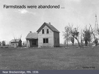 Farmsteads were abandoned … Near Breckenridge, MN. 1936 Courtesy of MHS 