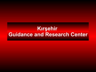 Kırşehir   Guidance and Research Center 
