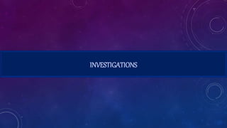 INVESTIGATIONS
 