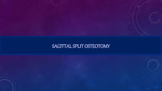 SAGITTAL SPLIT OSTEOTOMY
 