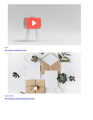 Design
How to make a YouTube intro video
Design inspiration
How to design a wedding invitation from scratch
 