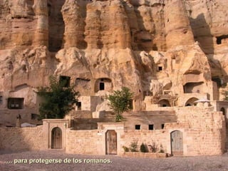 … . para protegerse de los romanos. 