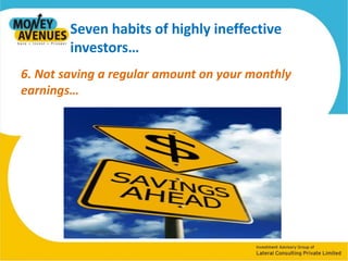 Seven habits of highly ineffective investors…1. Keeping all your money in the bank account which earns very low interest…