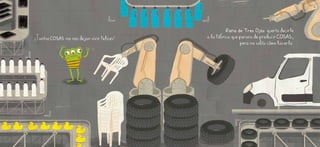 ¡Tantas COSAS no nos dejaN vivir felices!
Rana de Tres Ojos quería decirle
a la fábrica que parara de producir COSAS,
pero no sabía Cómo hacerlo.
 