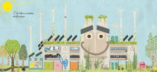 ...Y la Fábrica también
estaba mejor.
 