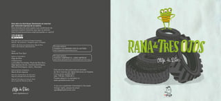 Título
Rana de Tres Ojos
Autora e ilustradora
Olga de Dios
Colaboraciones
Lucía Alba Fernández, Paula de Dios Ruiz,
Olga Iglesias Durán, Carolina Domínguez,
Manuel Domínguez, José L. Roscales
Asesoramiento lingüístico
Marta Rubio Aguilar
Para las ilustraciones de esta obra
Olga ha utilizado técnicas digitales.
Rana de Tres Ojos es el tercer título
de la colección Monstruo Rosa.
www.olgadedios.es
Esta obra ha sido publicada en formato
de libro impreso por Apila Ediciones en España.
Primera edición: octubre 2017
ISBN: 978-84-17028-05-3
Puedes adquirir tu ejemplar en
www.apilaediciones.com
Esta obra tiene una licencia Creative Commons
Autoría – No comercial – Compartir igual. 4.0 España
Esta obra se distribuye libremente en internet
por intención expresa de su autora.
Esta distribución está sujeta a las condiciones de
licencia Creative Coomons que aquí se definen.
http://creativecommons.org/licenses/by-nc-sa/4.0/
©2017, del texto y las ilustraciones, Olga de Dios
©2017, de la edición, Apila Ediciones En este enlace
PUEDES COLABORAR CON SU AUTORA
http://olgadedios.es/colaboracion/
En este enlace
PUEDES COMPRAR EL LIBRO IMPRESO
http://www.apilaediciones.com/tienda/rana-tres-ojos/
If you are a publisher interested in this book
foreign rights, please do email
apila@apilaediciones.com
 