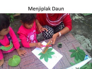 Menjiplak Daun
 