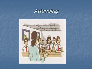 Attending
 
