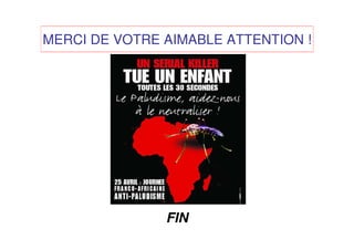 MERCI DE VOTRE AIMABLE ATTENTION !




               FIN
 