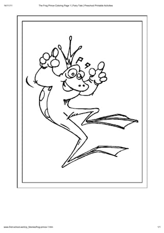 14/11/11                            The Frog Prince Coloring Page 1 Fairy Tale Preschool Printable Activities




www.first-school.ws/t/cp_fstories/frog-prince-1.htm                                                             1/1
 