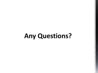 Any Questions?

 