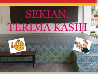 SEKIAN, 
TERIMA KASIH 
