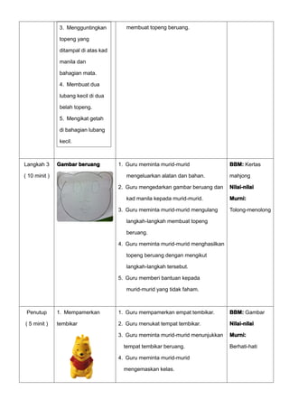 3. Mengguntingkan         membuat topeng beruang.

                topeng yang

                ditampal di atas kad

    ...