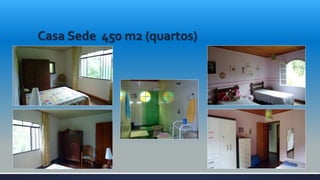 Casa Sede 450 m2 (quartos)
 