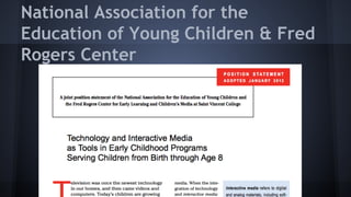 National Association for the
Education of Young Children & Fred
Rogers Center
 