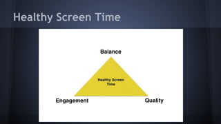 Healthy Screen Time
 