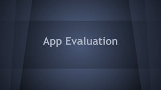 App Evaluation
 