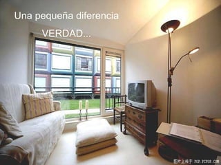 Una pequeña diferencia VERDAD...