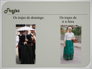Os trajes de domingo  Os trajes de  ir à feira  7 