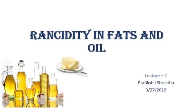 Rancidity in fats and oil lecture 2 | PDF
