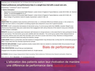  L'allocation des patients selon leur motivation de manière biaisée
une différence de performance dans l'activité physique
Biais de performance
 