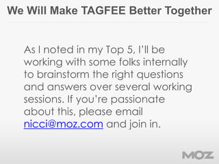 We Will Make TAGFEE Better Together
As I noted in my Top 5, I’ll be
working with some folks internally
to brainstorm the r...