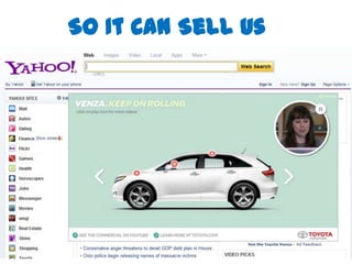 So It Can Sell Us
    Interruption
    …
 