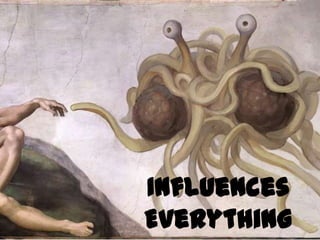 Influences
Everything
 