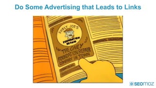 Do Some Advertising that Leads to Links
 