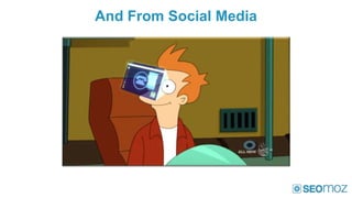 And From Social Media
 