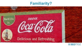 Familiarity?
 