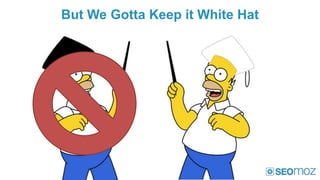 But We Gotta Keep it White Hat
 