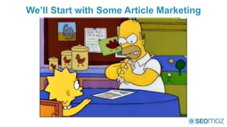We’ll Start with Some Article Marketing
 