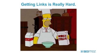 Getting Links is Really Hard.
 