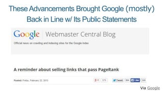 TheseAdvancements Brought Google (mostly)
Back in Line w/ Its Public Statements
Via Google
 