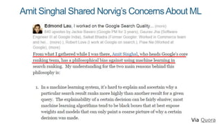 Amit Singhal Shared Norvig’s ConcernsAbout ML
Via Quora
 