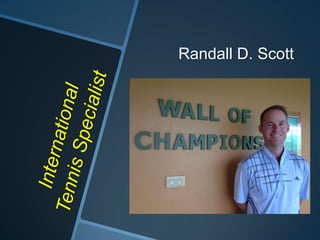 Randall D. Scott
 