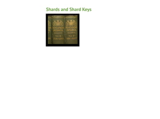 Shards and Shard Keys

 