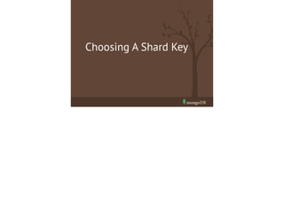 Choosing A Shard Key

 