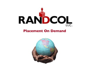 Placement On Demand 