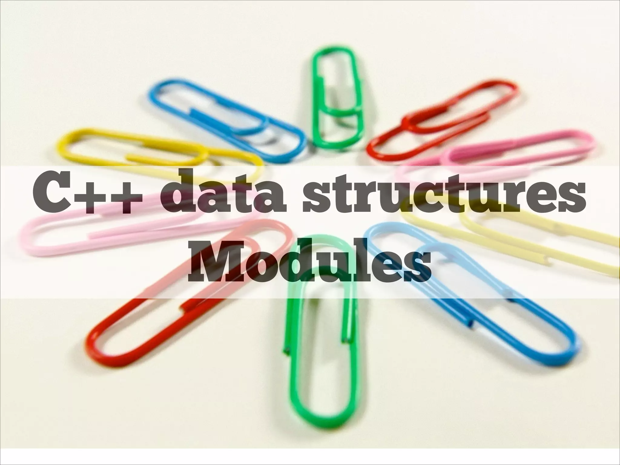 C++ data structures Modules 