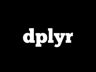dplyr

 