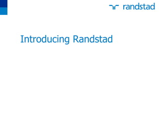 Introducing Randstad  