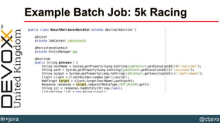@ctjava#r+java
Example Batch Job: 5k Racing
 