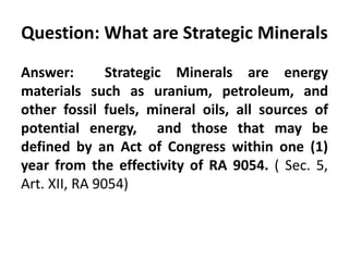 Question: What are Strategic Minerals
Answer: Strategic Minerals are energy
materials such as uranium, petroleum, and
othe...
