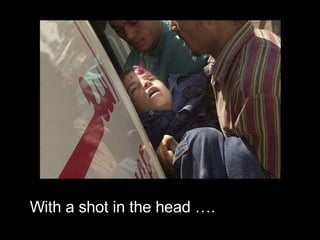 With a shot in the head …. 