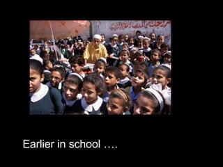 Earlier in school …. 