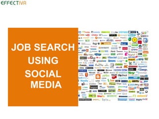 JOB SEARCH
   USING
  SOCIAL
   MEDIA
 