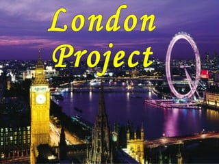 London  Project 